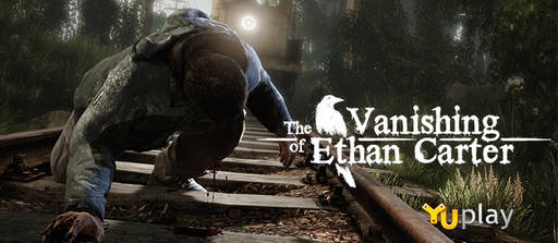 Цифровая дистрибуция - Состоялся релиз The Vanishing of Ethan Carter