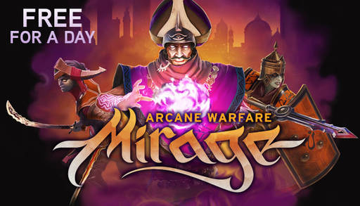 Новости - Mirage: Arcane Warfare стала бесплатная в Steam на 24 часа